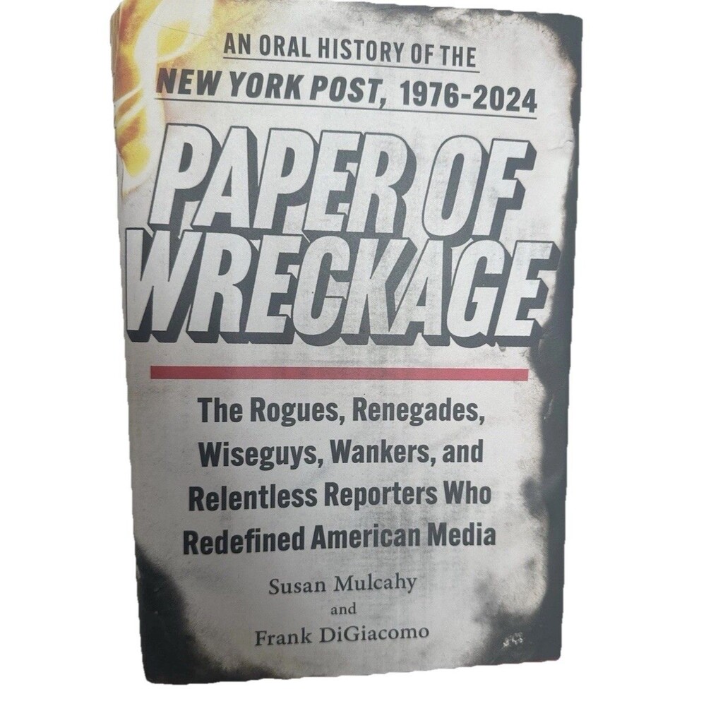 Paper of Wreckage New York Post 1976-2024 HC Susan Mulcahy & Frank DiGiacomo